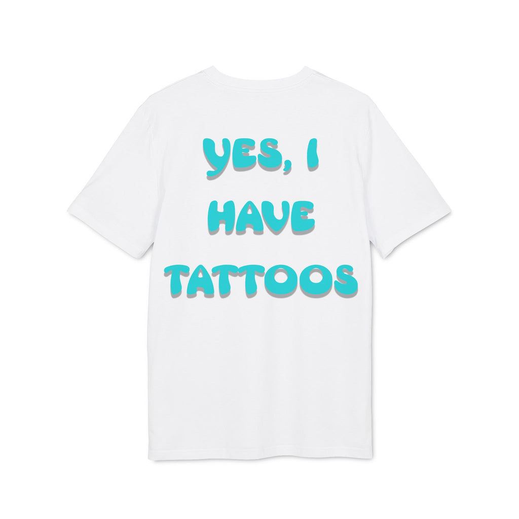 Yes, I Have Tattoos T-Shirt