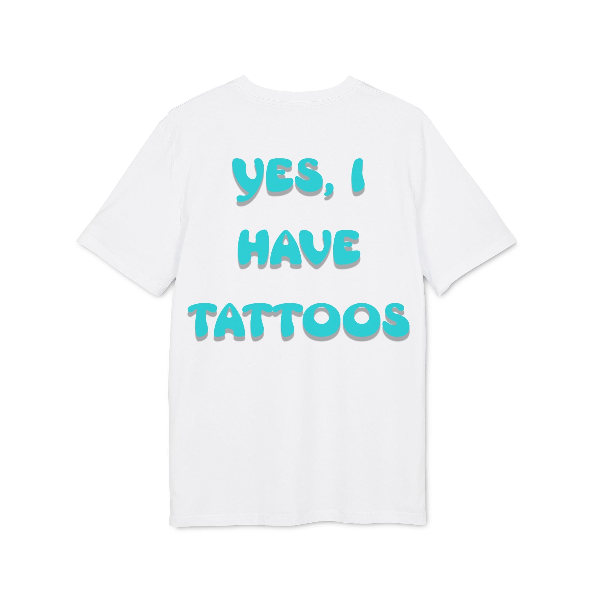 Yes, I Have Tattoos T-Shirt