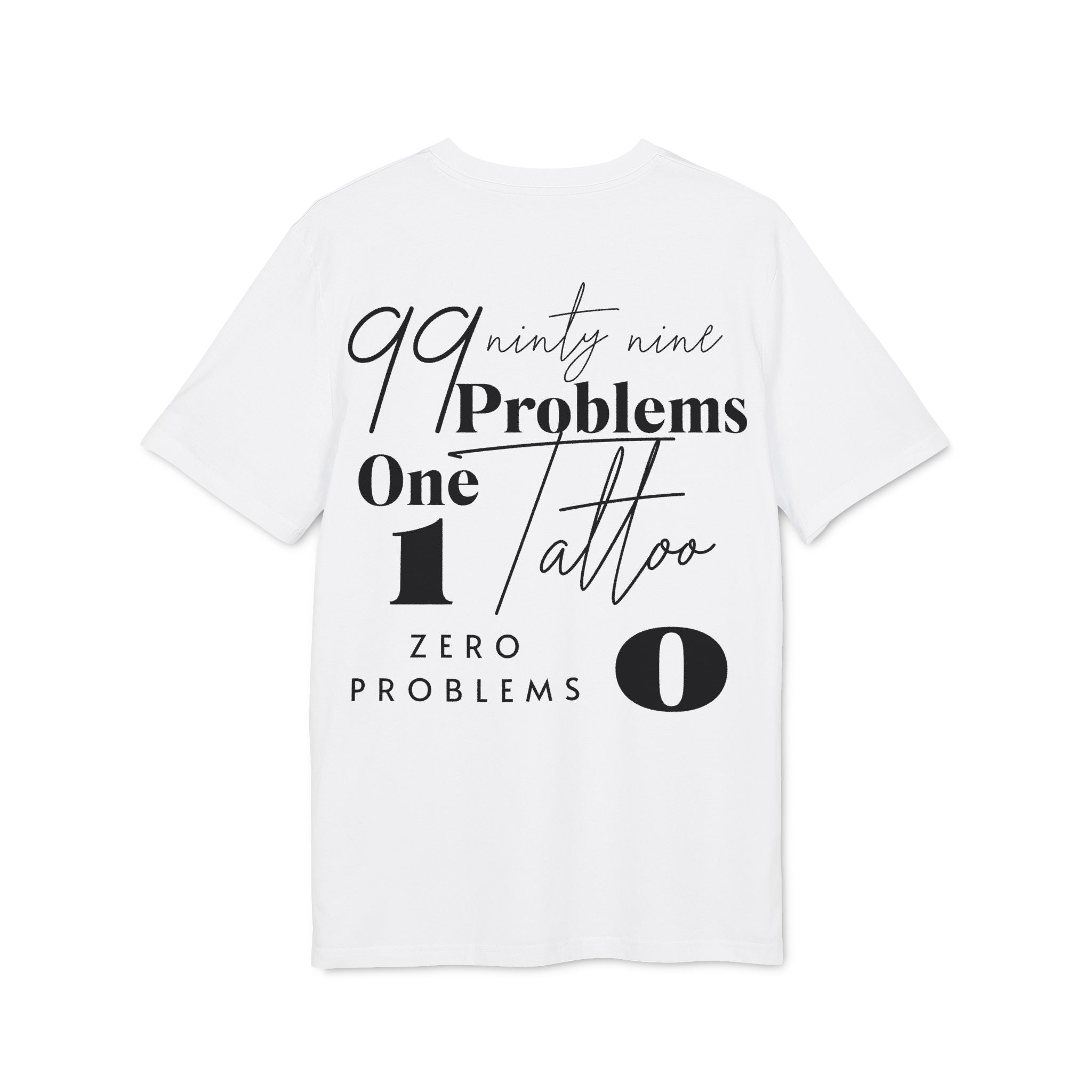 99 Problems, 1 Tattoo Graphic T-Shirt