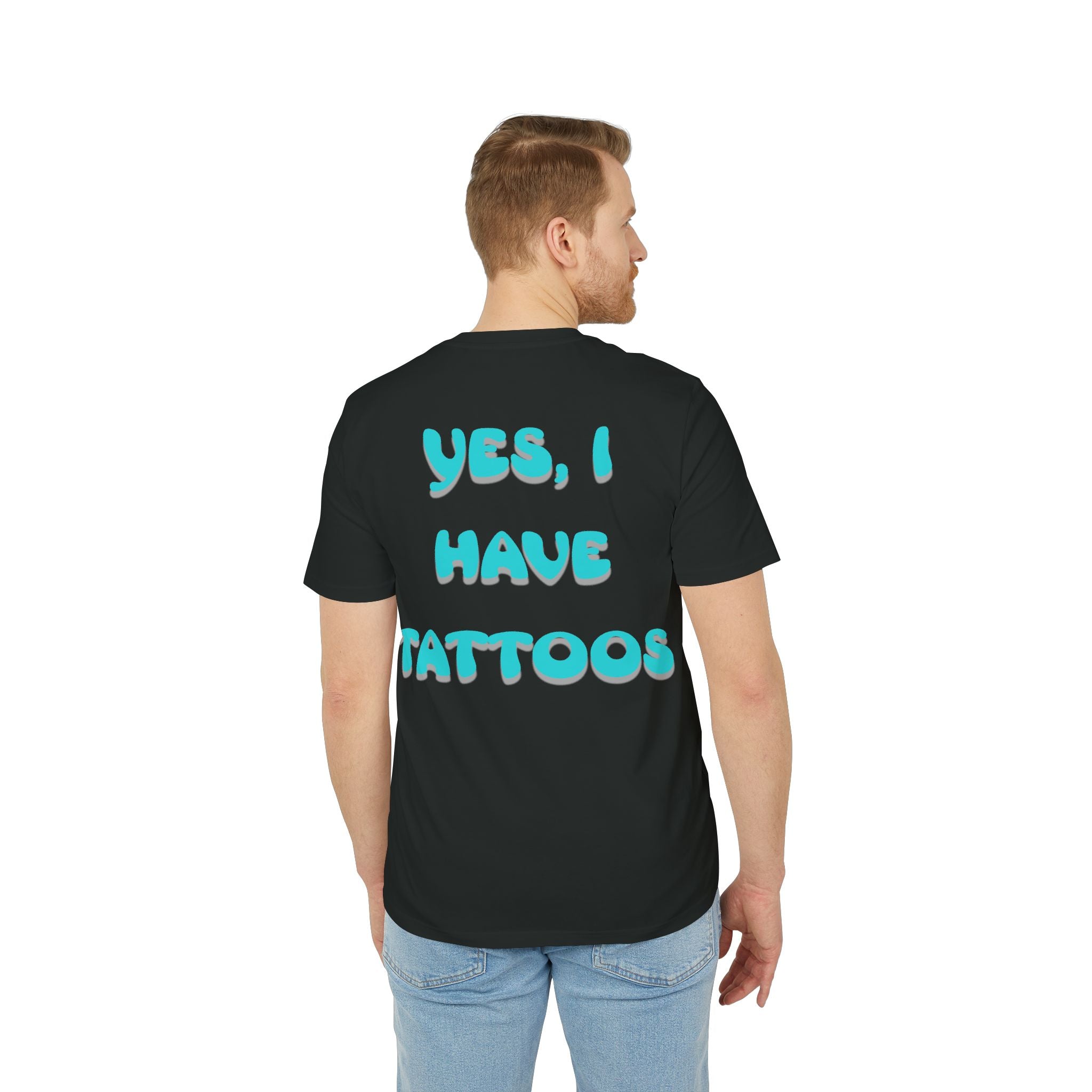 Yes, I Have Tattoos T-Shirt